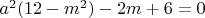 $a^2(12- m^2)  - 2 m+6  = 0$