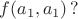 $f(a_1,a_1)\,?$