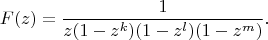 $$F(z)=\frac{1}{z(1-z^k)(1-z^l)(1-z^m)}.$$