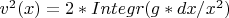 $v^2(x) = 2*Integr(g*dx/x^2)$
