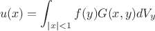 $$u(x)=\int _{|x|<1}f(y)G(x,y)dV_y$$