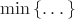 $\min\limits_{}\left\lbrace \dots \right\rbrace$