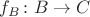 $f_B\colon B\to C$