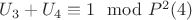 $U_3 + U_4\equiv 1\mod P^2\engo(4)$