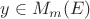 $y \in M_m(E)$