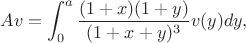 $$
Av=\int_0^a \frac{(1+x)(1+y)}{(1+x+y)^3} v(y)dy,
$$