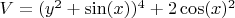 $V = (y^2 + \sin(x))^4 + 2\cos(x)^2$