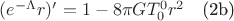 $(e^{-\Lambda}r)'=1-8{\pi}GT_{0}^{0}r^2$\quad(2b)