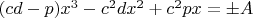 $(cd-p)x^3-c^2dx^2+c^2px = \pm A$