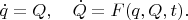 $\dot{q}=Q,\quad\dot{Q}=F(q,Q,t).$