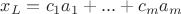 $x_L=c_1 a_1+...+c_m a_m$