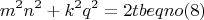 $$ m^2n^2+k^2q^2= 2t b eqno (8) $$
