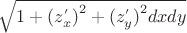 ${\sqrt {1 + {{({z^'}_x)}^2} + {{({z^'}_y)}^2}} dxdy}$ ${\sqrt {1 + {{({z^'}_x)}^2} + {{({z^'}_y)}^2}} dxdy}$