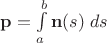 $\mathbf p=\int\limits_{a}^{b}\mathbf n(s)\;ds$