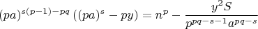 $$(pa)^{s(p-1)-pq}\left((pa)^s-py\right)=n^p-\frac{y^2S}{p^{pq-s-1}a^{pq-s}} $$