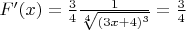 $ F'(x)= \frac{3}{4} \frac {1}{\sqrt[4]{(3x+4)^3}}=\frac{3}{4} $