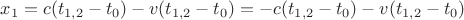 $x_1=c(t_{1,2}-t_0)-v(t_{1,2}- t_0)= -c(t_{1,2}-t_0)-v(t_{1,2}-t_0)$