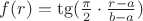 $f(r) = \tg (\frac{\pi}{2} \cdot \frac{r-a}{b-a})$