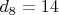 $d_8=14$