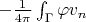 $ -\frac{1}{4\pi}\int_\Gamma \varphi v_n $