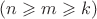 $(n\geqslant m\geqslant k)$