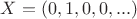 $X = (0, 1, 0, 0, ...)$