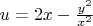 $u=2x-\frac{y^2}{x^2}$
