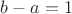 $\[b - a = 1\]$