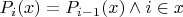 $P_i(x) = P_{i-1}(x) \land  i \in x$