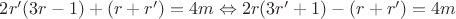 $2r'(3r-1)+(r+r')=4m\Leftrightarrow 2r(3r'+1)-(r+r')=4m$