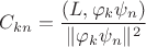 $C_{kn}=\dfrac{(L,\varphi_k\psi_n)}{\|\varphi_k\psi_n\|^2}$