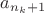 $a_{n_k+1}$