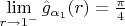$\lim\limits_{r\to 1^-}\hat g_{\alpha_1}(r)=\frac{\pi}4$