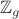 $\mathbb Z_g$