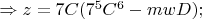 $\Rightarrow z=7C(7^5C^6-mwD);$