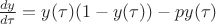 $\frac{d y}{d \tau}=y(\tau) (1-y(\tau))-py(\tau)$