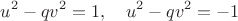 $$
 u^2-qv^2=1, \quad u^2-qv^2=-1
 $$