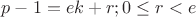 $p-1=ek+r; 0\leq r < e$