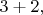 $3+2,$
