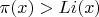 $\pi(x)>Li(x)$
