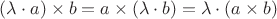 $(\lambda \cdot a)\times b = a \times (\lambda \cdot b) = \lambda \cdot (a \times b)$