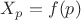 $X_p = f(p)$