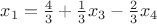 $x_1=\frac43+\frac13x_3-\frac23x_4$