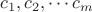 $c_1, c_2, \cdots c_m$