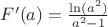 $F'(a)=\frac {\ln(a^2)}{a^2-1}$
