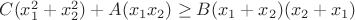 $C(x_1^2+x_2^2)+A(x_1x_2)\ge B(x_1+x_2)(x_2+x_1)$ $C(x_1^2+x_2^2)+A(x_1x_2)\ge B(x_1+x_2)(x_2+x_1)$