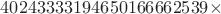 $$40243333194650166662539\times $$