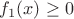 $f_1(x) \ge 0$