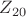 $Z_{20}$
