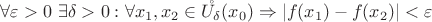 $\forall \varepsilon>0 \ \exists \delta > 0: \forall x_1,x_2\in \mathring{U_{\delta}}(x_0)\Rightarrow \left\lvert f(x_1) - f(x_2) \right\rvert < \varepsilon 
$